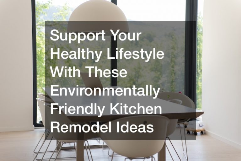 healthy lifestyle environmentally friendly kitchen remodel